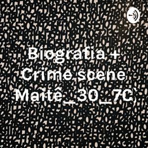 Biografia + Crime scene (Maitê_30_7ºC)