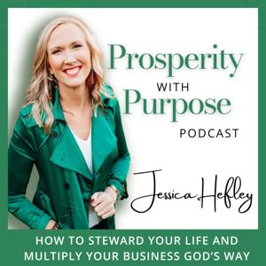 Prosperity With Purpose | Christian Leadership Coach | Create More Peace, Make More Money, Multiply Your Time, Steward Your Business God's Way #LeadingLadiesMovement by Jessica Hefley Christian Leadership Coach - formally "You're Worth It"