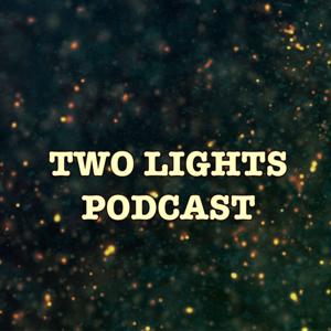 Two Lights Podcast