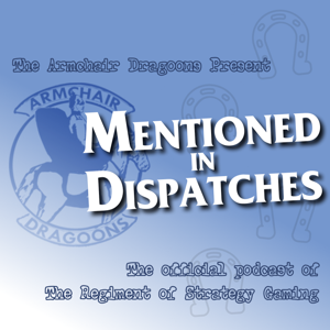 "Mentioned In Dispatches" with the Armchair Dragoons by Armchair Dragoons
