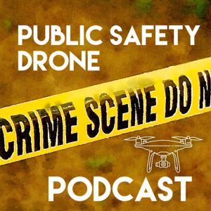 Public Safety Drone Podcast