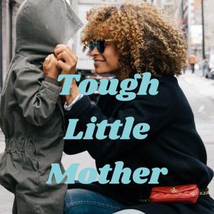Tough Little Mother