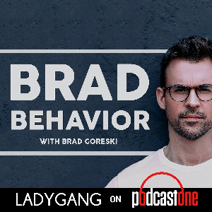 Brad Behavior by PodcastOne