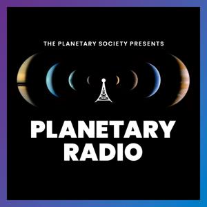 Planetary Radio: Space Exploration, Astronomy and Science by The Planetary Society