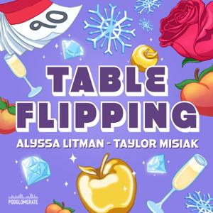 Table Flipping with Alyssa and Taylor