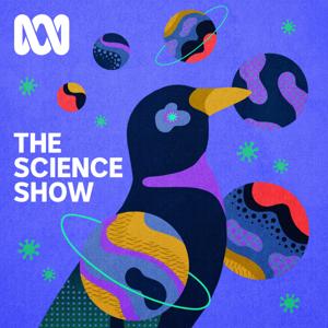 The Science Show - Full Program Podcast by ABC Radio