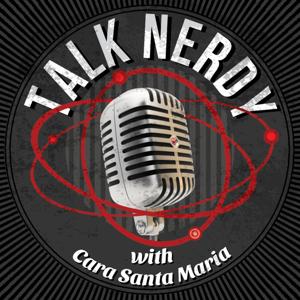 Talk Nerdy with Cara Santa Maria by Cara Santa Maria