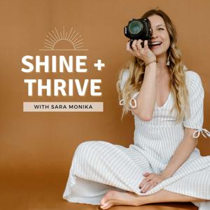 Shine and Thrive Photography Podcast by Sara Monika