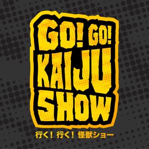 Go! Go! Kaiju Show by Go! Go! Kaiju Show