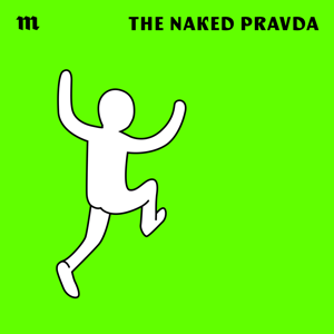 The Naked Pravda by Медуза / Meduza