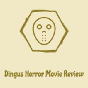 Dingus Horror Movie Review