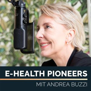 E-Health Pioneers | Der Business Podcast für den digitalen Gesundheitsmarkt von und mit Andrea Buzzi by Andrea Buzzi | The Medical Network