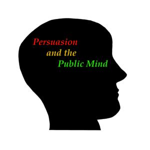 PERSUASION AND THE PUBLIC MIND