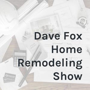 Dave Fox Home Remodeling Show by Host - Gary Demos & Jamie Bratslavsky