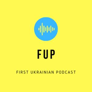 FUP - First Ukrainian Podcast