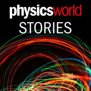 Physics World Stories Podcast by Physics World