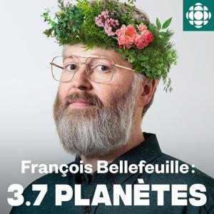 François Bellefeuille : 3.7 planètes by Radio-Canada
