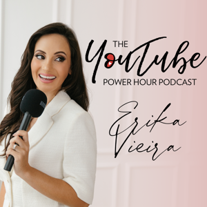 The YouTube Power Hour Podcast by Erika Vieira