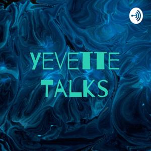 Yevette Talks