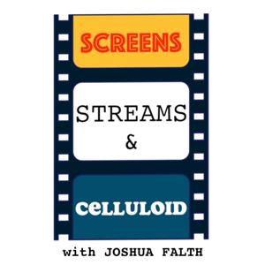 Screens, Streams & Celluloid