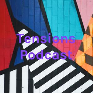 Tensions Podcast