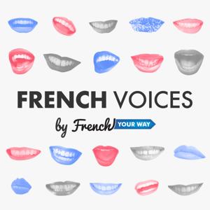 French Voices Podcast | Learn French | Interviews with Native French Speakers | French Culture by Jessica: Native French teacher, founder of French Your Way