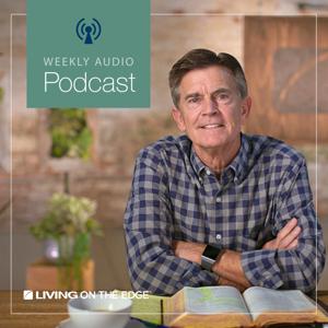 Living on the Edge with Chip Ingram Weekend Podcast by Chip Ingram