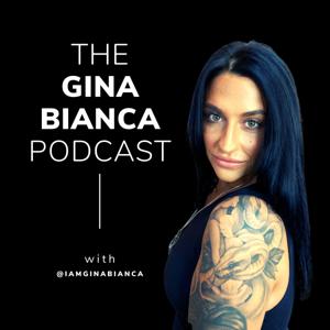 Gina Bianca Podcast by Gina Bianca