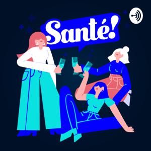 Santé ! by Santé ! Le Podcast