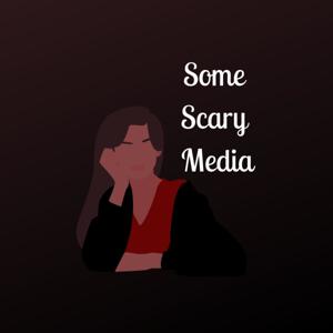 Some Scary Media