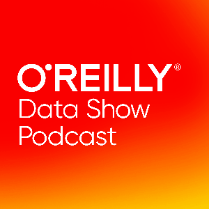 O'Reilly Data Show Podcast by O'Reilly Media
