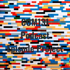COM131 Podcast Episode Project
