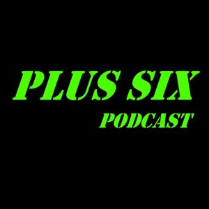 Plus Six Podcast by Plus Six Podcast