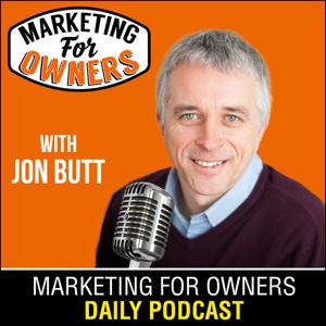 Marketing For Owners - Marketing Tips You Can Use Today | Expert Interviews With Millionaire Marketers