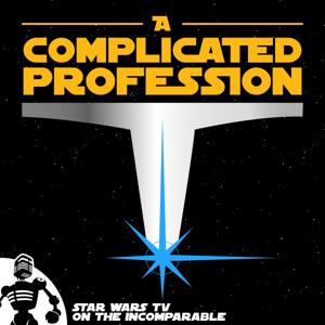 A Complicated Profession: "Star Wars" on TV by Dan Moren