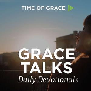 Grace Talks Daily Devotionals by Time Of Grace Ministry