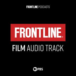 FRONTLINE: Film Audio Track | PBS by FRONTLINE