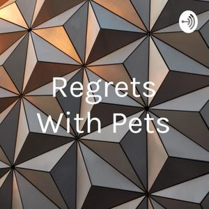 Regrets With Pets