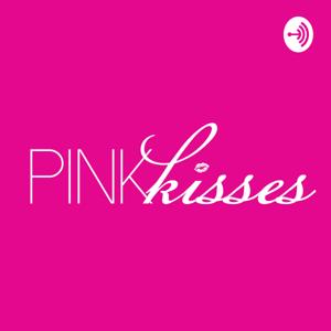Posh and Popular Presents: The Pink Kisses Podcast