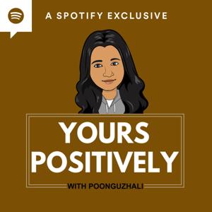 Yours Positively -Tamil Self Improvement , Mental Wellness Podcast by Poonguzhali