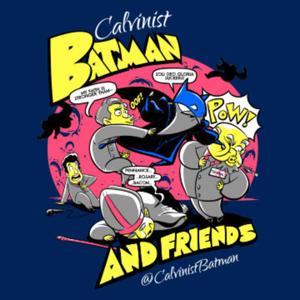 Calvinist Batman & Friends