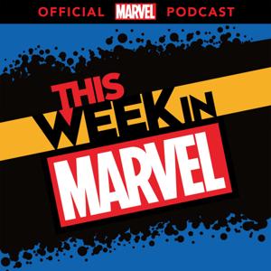This Week in Marvel by Marvel & SiriusXM