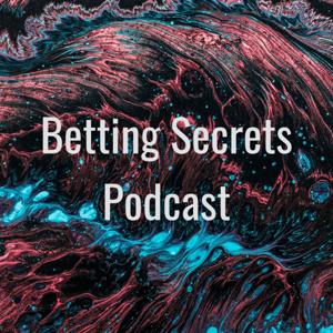 Betting Secrets Podcast