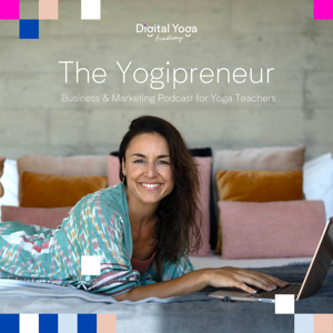 The Yogipreneur: Business and Marketing for Yoga Teachers by The Yogipreneur: Business and Marketing for Yoga Teachers