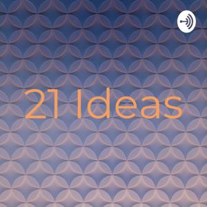 21 Ideas