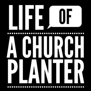 Life of a Church Planter