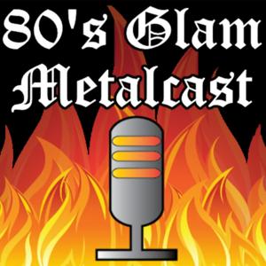 80's Glam Metalcast by Metal Mike