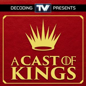 A Cast of Kings - A House of the Dragon Podcast by Decoding TV