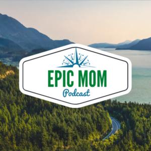 Epic Mom Podcast