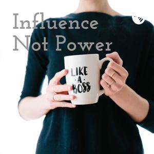 Influence Not Power